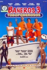 Bañeros 3, todopoderosos