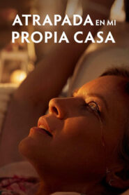 Atrapada en Mi Propia Casa